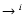 $\to {}^{i}$