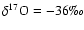 $\delta ^{17}\rm O = -36\mbox{\textperthousand}$