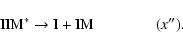 \begin{displaymath}\rm IIM^* \to I + IM\phantom{^*IM + N} ~~ ({\it x}'').
\end{displaymath}