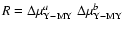 $R = \Delta \mu _{\rm Y-MY}^{a} \ \Delta \mu _{\rm Y-MY}^{b }$