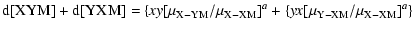 $\displaystyle \rm d[XYM] + \rm d[YXM]
= \rm\{{\it x y} [ \mu_{X-YM }/\mu _{X-XM} ]^{\it a}+\{ {\it y x}[\mu_{Y-XM }/ \mu_{X-XM} ]^{\it a}\}$