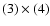 $(3)\times (4)$