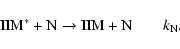 \begin{displaymath}\rm IIM^* + N \to IIM + N \qquad {\it k}_N.
\end{displaymath}