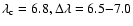 $\lambda_{\rm c}= 6.8, \Delta \lambda= 6.5{-}7.0$