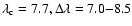 $\lambda_{\rm c}= 7.7, \Delta \lambda= 7.0{-}8.5$