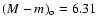 $(M-m)_{\rm o}=6.31$