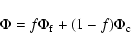 \begin{displaymath}\Phi = f \Phi_{\rm f} + (1-f) \Phi_{\rm c}
\end{displaymath}