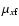 $\mu_{x\rm f}$
