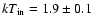 $kT_{\rm in}=1.9\pm0.1$