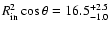 $R_{\rm in}^{2}\cos\theta=16.5^{+2.5}_{-1.0}$