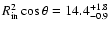 $R_{\rm in}^{2}\cos\theta=14.4^{+1.8}_{-0.9}$