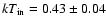 $kT_{\rm in}=0.43\pm0.04$
