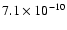 $7.1\times10^{-10}$