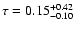 $\tau=0.15^{+0.42}_{-0.10}$
