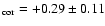 $_{\rm cor} = +0.29\pm 0.11$