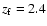 $z_{\rm f} = 2.4$