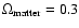$\Omega_{{\rm matter}} = 0.3$