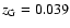 $z_{\rm G} = 0.039$
