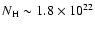 $N_{\rm H} \sim 1.8 \times 10^{22}$