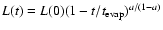 $L(t) = L(0) (1-t/t_{\rm evap})^{a/(1-a)}$