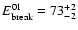 $E_{\rm break}^{01} = 73^{+2}_{-2}$