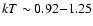 $kT \sim 0.92{-}1.25$