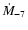 ${\dot{M}_{-7}}$