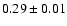 $0.29 \pm 0.01$