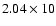 $2.04 \times10$