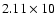 $2.11\times 10$