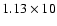 $1.13\times 10$