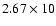 $2.67\times 10$