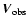$\vec{V}_{\rm obs}$