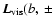 $\vec{L}_{\rm vis}({\it b},\ \pm$