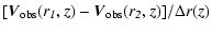 $\displaystyle [\vec{V}_{\rm obs}({\it r_{1}},{\it z}) -
\vec{V}_{\rm obs}({\it r_{2}},{\it z})]/{\Delta}{\it r}({\it z})$