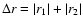 $\Delta{\it r} = \vert{\it r}_{1}\vert +
\vert{\it r}_{2}\vert$