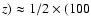 ${\it z}) \approx
1/2\times(100$