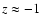 ${\it z} \approx -1$