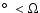 $\hbox{$^\circ$ }< \Omega$