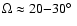 $\Omega
\approx 20{-}30\hbox{$^\circ$ }$