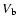 $V_{\rm b}$