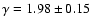 $\gamma=1.98\pm 0.15$