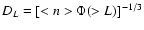 $D_L=[<n>\Phi (>L)]^{-1/3}$