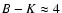$B-K\approx 4$