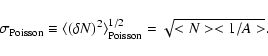 \begin{displaymath}%
\sigma _{\rm Poisson}\equiv \langle (\delta N)^2\rangle _{\rm Poisson}^{1/2}
=\sqrt{<N><1/A>}.
\end{displaymath}