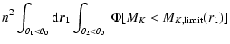 $\displaystyle \overline{n}^2
\int _{\theta_1<\theta_0} {\rm d}\vec{r}_1\int _{\theta_2<\theta_0}\
\Phi [M_K<M_{K,{\rm limit}}(r_1)]$