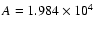 $A=1.984\times 10^4$