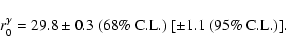 \begin{displaymath}%
r_0^\gamma=29.8\pm 0.3 \ {\rm (68\% \ C. L.)}\ [\pm 1.1 \ {\rm (95\% \ C. L.)]}.
\end{displaymath}