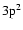 $3\rm p^2$