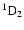 $\rm ^1D_2$